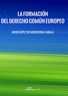 LA FORMACI�N DEL DERECHO COM�N EUROPEO.
