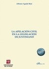 LA APELACI�N CIVIL EN LA LEGISLACI�N DE JUSTINIANO.