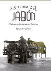 HISTORIA DEL JABN. 100 AOS DE JABONES BELTRN