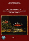 LAS LEGUMBRES DEL REY. MESA Y ALIMENTACI�N EN LA CORTE (SIGLOS XVI-XIX).