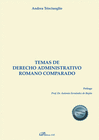 TEMAS DE DERECHO ADMINISTRATIVO ROMANO COMPARADO.