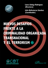 NUEVOS DESAF�OS FRENTE A LA CRIMINALIDAD ORGANIZADA TRANSNACIONAL Y EL TERRORISM