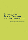 EL MINISTRO LORA TAMAYO Y LA UNIVERSIDAD