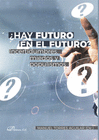 �HAY FUTURO EN EL FUTURO?