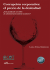 CORRUPCI�N CORPORATIVA: EL PRECIO DE LA DESLEALTAD