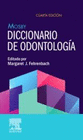 FEHRENBACH, M.J., MOSBY. DICCIONARIO DE ODONTOLOGA 4 ED.  2022