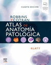 KLATT, E.C., ROBBINS Y COTRAN. ATLAS DE ANATOMA PATOLGICA 4 ED.  2022