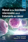 VELCHETI, V., MANUAL DE LAS TOXICIDADES RELACIONADAS CON EL TRATAMIENTO DEL CÁNCER © 2022