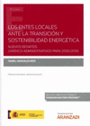 LOS ENTES LOCALES ANTE LA TRANSICIN Y SOSTENIBILIDAD ENERGTICA (PAPEL + E-BOOK)