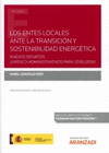 LOS ENTES LOCALES ANTE LA TRANSICI�N Y SOSTENIBILIDAD ENERG�TICA (PAPEL + E-BOOK)