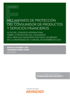 MECANISMOS DE PROTECCION DEL CONSUMIDOR DE PRODUCTOS Y SERVICIOS FINAN