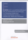 EL DERECHO Y LA JUSTICIA MS ALL DE LAS FRONTERAS NACIONALES. LA TRANSNACIONALIDAD COMO FENMENO JURDICO PROPIO DEL MERCADO INTERIOR (PAPEL + E-BOOK