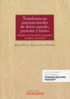 TRANSFERENCIAS INTERNACIONALES DE DATOS: PASADO, PRESENTE Y FUTURO (PAPEL + E-BOOK)