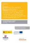 LA INTEGRACI�N EUROPEA E IBEROAMERICANA II: LAS RELACIONES DE LA UNI�N EUROPEA (UE) Y EL MERCADO COM�N DEL SUR (MERCOSUR) CON EL SISTEMA DE INTEGRACI�