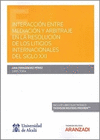 INTERACCION ENTRE MEDIACION Y ARBITRAJE EN LA RESOLUCION DE LOS LITIGI