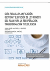 GU�A PARA LA PLANIFICACI�N, GESTI�N Y EJECUCI�N DE LOS FONDOS DEL PLAN PARA LA RECUPERACI�N, TRANSFORMACI�N Y RESILIENCIA (PAPEL + E-BOOK)