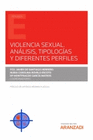 VIOLENCIA SEXUAL. ANALISIS, TIPOLOGIAS Y DIFERENTES PERFILES