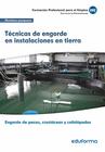 UF0265 T�CNICAS DE ENGORDE EN INSTALACIONES EN TIERRA. CERTIFICADO DE PROFESIONALIDAD ENGORDE DE PECES, CRUST�CEOS Y CEFAL�PODOS. FAMILIA PROFESIONAL 