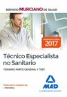 T�CNICO ESPECIALISTA NO SANITARIO DEL SERVICIO MURCIANO DE SALUD. TEMARIO PARTE GENERAL Y TEST