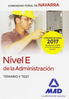 NIVEL E DE LA ADMINISTRACI�N DE LA COMUNIDAD FORAL DE NAVARRA. TEMARIO Y TEST