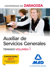 AUXILIAR DE SERVICIOS GENERALES DE LA UNIVERSIDAD DE ZARAGOZA. TEMARIO VOLUMEN 1