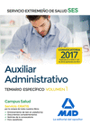 AUXILIAR ADMINISTRATIVO DEL SERVICIO EXTREMEO DE SALUD (SES).  TEMARIO ESPECFICO VOLUMEN 1