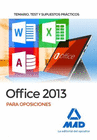 OFFICE 2013 PARA OPOSICIONES: TEMARIO, TEST Y SUPUESTOS PRCTICOS