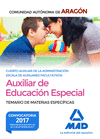 CUERPO AUXILIAR DE LA ADMINISTRACI�N DE LA COMUNIDAD AUT�NOMA DE ARAG�N, ESCALA DE AUXILIARES FACULTATIVOS, AUXILIARES DE EDUCACI�N ESPECIAL. TEMARIO 