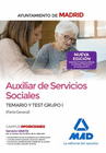 AUXILIAR DE SERVICIOS SOCIALES DEL AYUNTAMIENTO DE MADRID. TEMARIO Y TEST GRUPO I (PARTE GENERAL)
