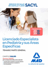 LICENCIADO ESPECIALISTA EN PEDIATR�A Y SUS �REAS ESPEC�FICAS DEL SERVICIO DE SALUD DE CASTILLA Y LE�N (SACYL). TEMARIO PARTE GENERAL