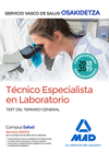 TCNICO ESPECIALISTA EN LABORATORIO DE OSAKIDETZA-SERVICIO VASCO DE SALUD. TEST TEMARIO GENERAL