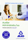 AUXILIAR ADMINISTRATIU/IVA DE L' INSTITUT CATAL DE LA SALUT (ICS). TEMARI ESPECFIC VOLUM 1