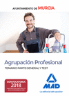 AGRUPACIN PROFESIONAL DEL AYUNTAMIENTO DE MURCIA. TEMARIO PARTE GENERAL Y TEST