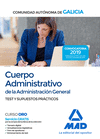 CUERPO ADMINISTRATIVO DE LA ADMINISTRACI�N GENERAL DE LA COMUNIDAD AUT�NOMA DE GALICIA. TEST Y SUPUESTOS PR�CTICOS