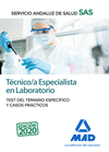 T�CNICO/A ESPECIALISTA EN LABORATORIO DEL SERVICIO ANDALUZ DE SALUD. TEST DEL TEMARIO ESPEC�FICO Y CASOS PR�CTICOS