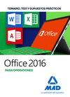 OFFICE 2016 PARA OPOSICIONES: TEMARIO, TEST Y SUPUESTOS PRCTICOS