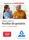 PERSONAL LABORAL FIX D'AUXILIAR DE GERIATRIA DE LA GENERALITAT DE CATALUNYA. TEMARI I TEST DE LA PART GENERAL