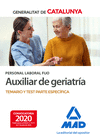 PERSONAL LABORAL FIJO DE AUXILIAR DE GERIATRA DE LA GENERALITAT DE CATALUNYA. TEMARIO Y TEST DE LA PARTE ESPECFICA