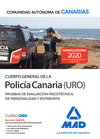 CUERPO GENERAL DE LA POLICA CANARIA ESCALA BSICA (POLICA URO). PRUEBAS DE EVALUACIN PSICOTCNICA, DE PERSONALIDAD Y ENTREVISTA