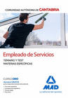 EMPLEADO DE SERVICIOS DE LA COMUNIDAD AUTNOMA DE CANTABRIA. TEMARIO Y TEST MATERIAS ESPECIFICAS