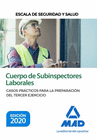 CUERPO DE SUBINSPECTORES LABORALES, ESCALA DE SEGURIDAD Y SALUD.  CASOS PR�CTICOS PARA LA PREPARACI�N DEL TERCER EJERCICIO