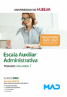 ESCALA AUXILIAR ADMINISTRATIVA DE LA UNIVERSIDAD DE HUELVA. TEMARIO VOLUMEN 1