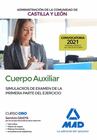 CUERPO AUXILIAR DE LA ADMINISTRACI�N DE LA COMUNIDAD AUT�NOMA DE CASTILLA Y LE�N. SIMULACROS DE EXAMEN DE LA PRIMERA PARTE DEL EJERCICIO