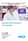 AUXILIAR DE FARMACIA DE LAS INSTITUCIONES SANITARIAS DE LA CONSELLERIA DE SANITAT DE LA GENERALITAT VALENCIANA. TEST PARTE COMN.