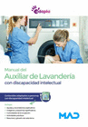 MANUAL DEL AUXILIAR DE LAVANDERA CON DISCAPACIDAD INTELECTUAL. CONTENIDOS ADAPTADOS A PERSONAS CON DISCAPACIDAD INTELECTUAL.