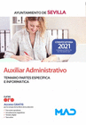 AUXILIAR ADMINISTRATIVO DEL AYUNTAMIENTO DE SEVILLA. TEMARIO PARTES ESPECFICA E INFORMTICA