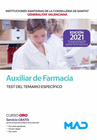 AUXILIAR DE FARMACIA DE LAS INSTITUCIONES SANITARIAS DE LA CONSELLERIA DE SANITAT DE LA GENERALITAT VALENCIANA. TEST DEL TEMARIO ESPECFICO