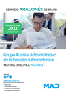 GRUPO AUXILIAR ADMINISTRATIVO DE LA FUNCI�N ADMINISTRATIVA. TEMARIO MATERIA ESPEC�FICA VOLUMEN 1