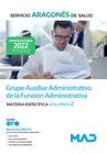 GRUPO AUXILIAR ADMINISTRATIVO DE LA FUNCI�N ADMINISTRATIVA. TEMARIO MATERIA ESPEC�FICA VOLUMEN 2