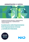 CUESTIONARIOS SOBRE ENJUICIAMIENTO CIVIL, ENJUICIAMIENTO CRIMINAL Y JURISDICCI�N VOLUNTARIA. CUERPOS ADMINISTRACI�N DE JUSTICIA
